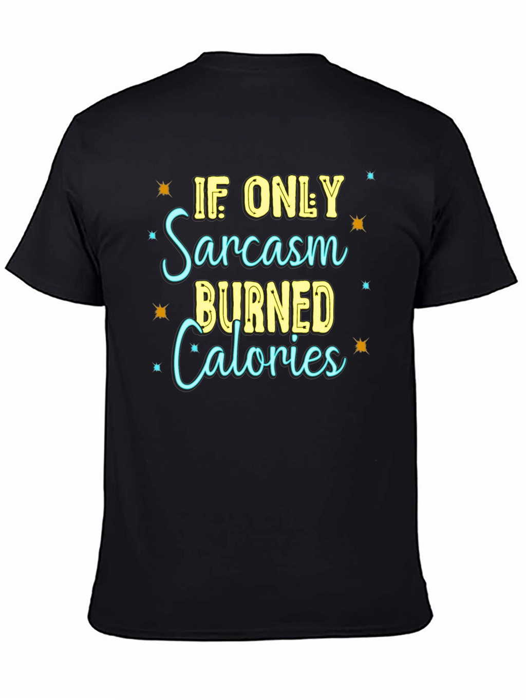 Sarcasm Calories Burned T-Shirt - Funny Graphic Tee