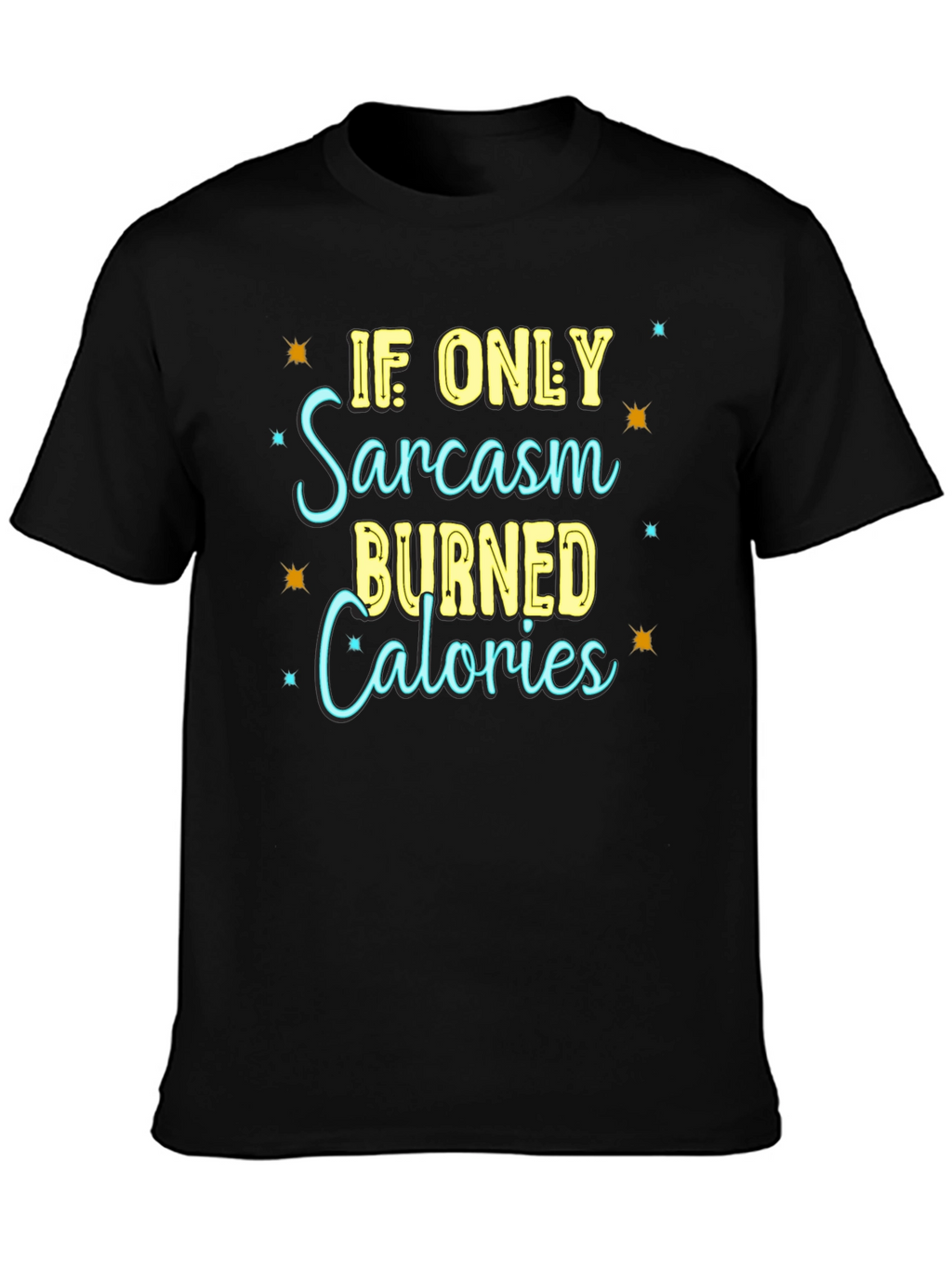 Sarcasm Calories Burned T-Shirt - Funny Graphic Tee