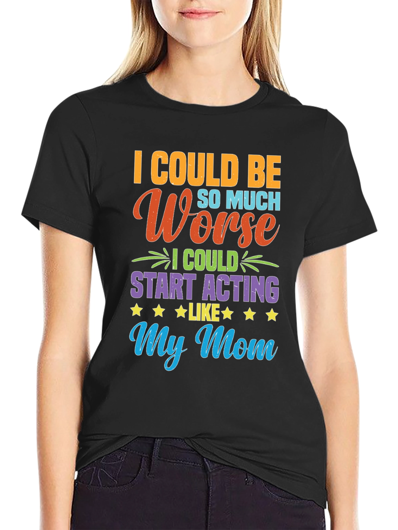 Funny I Could Be Acting Like My Mom T-Shirt