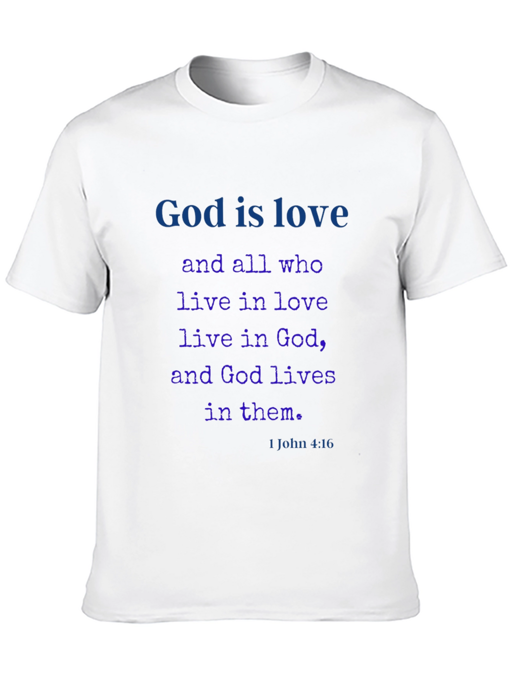 God is Love T-Shirt - Christian Scripture Tee
